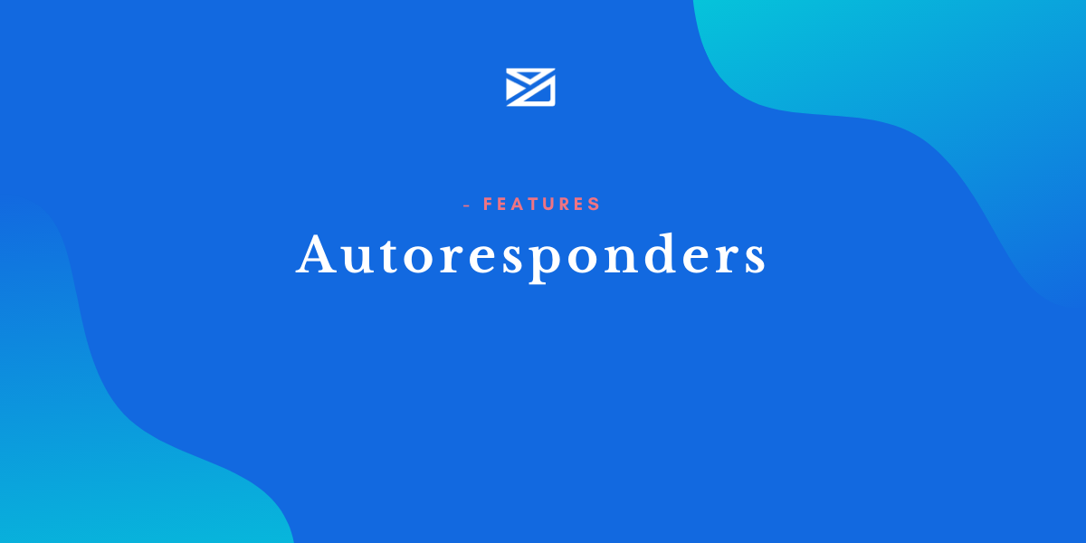 Autoresponders Features
