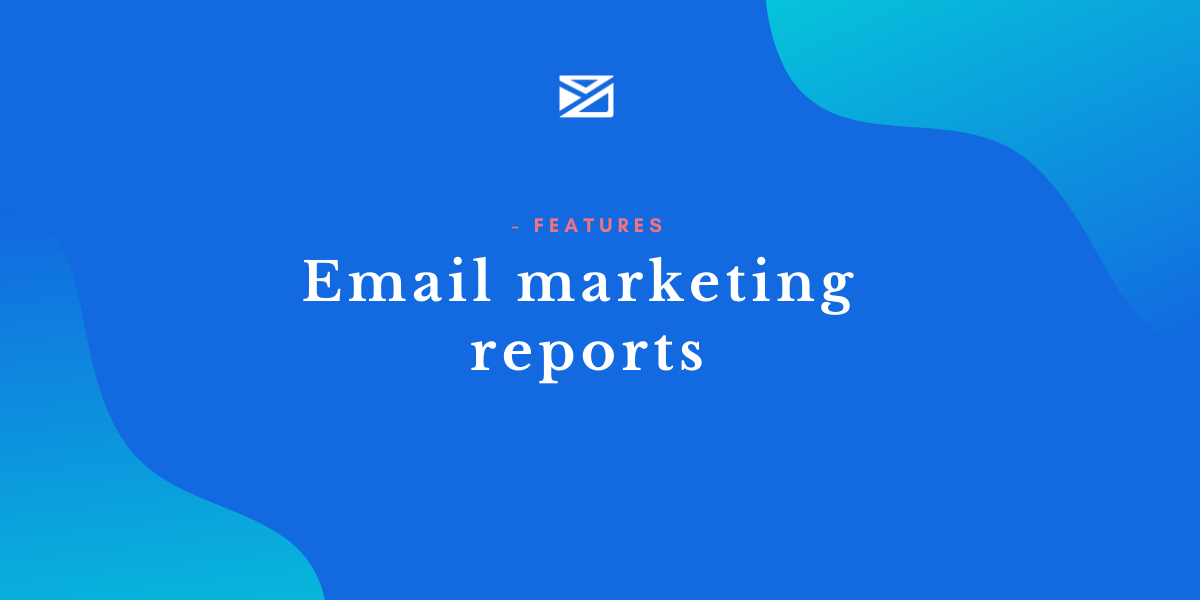Email marketing reports