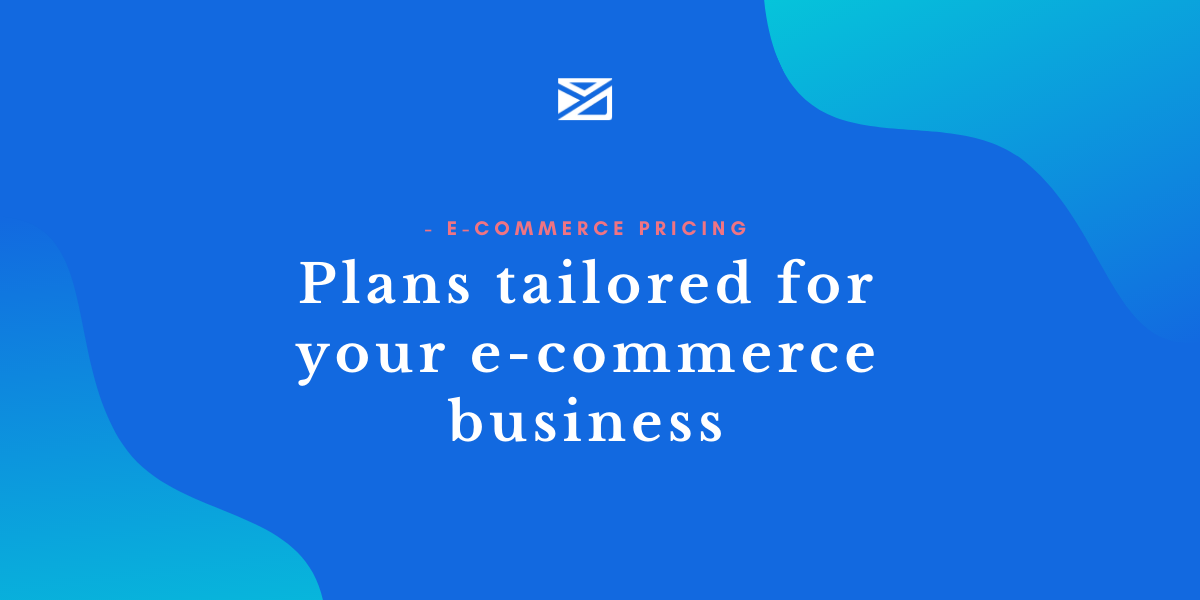 Plans tailored for your e-commerce business